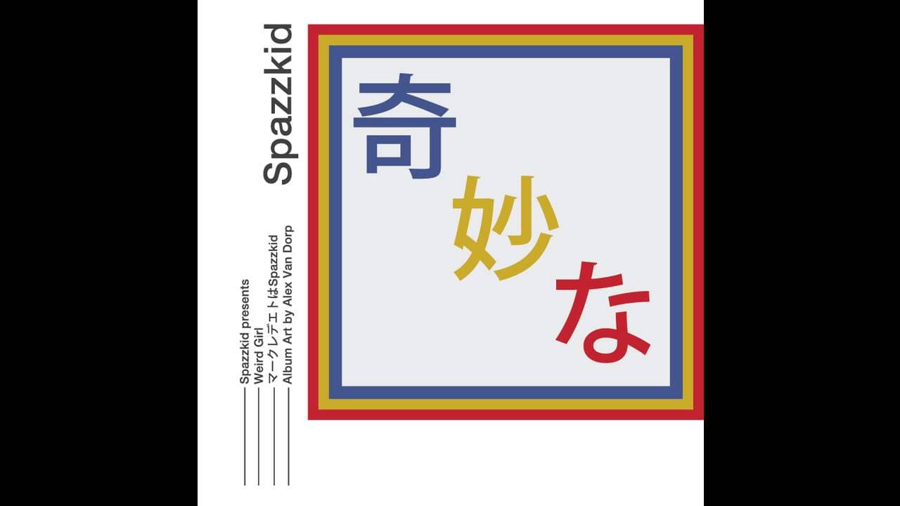 Spazzkid/Mark Redito - Weird Girl