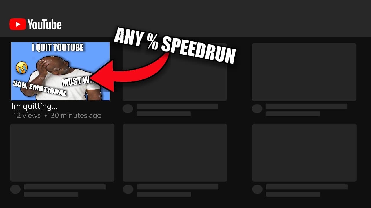 Finding a video about someone quitting youtube any % speedrun