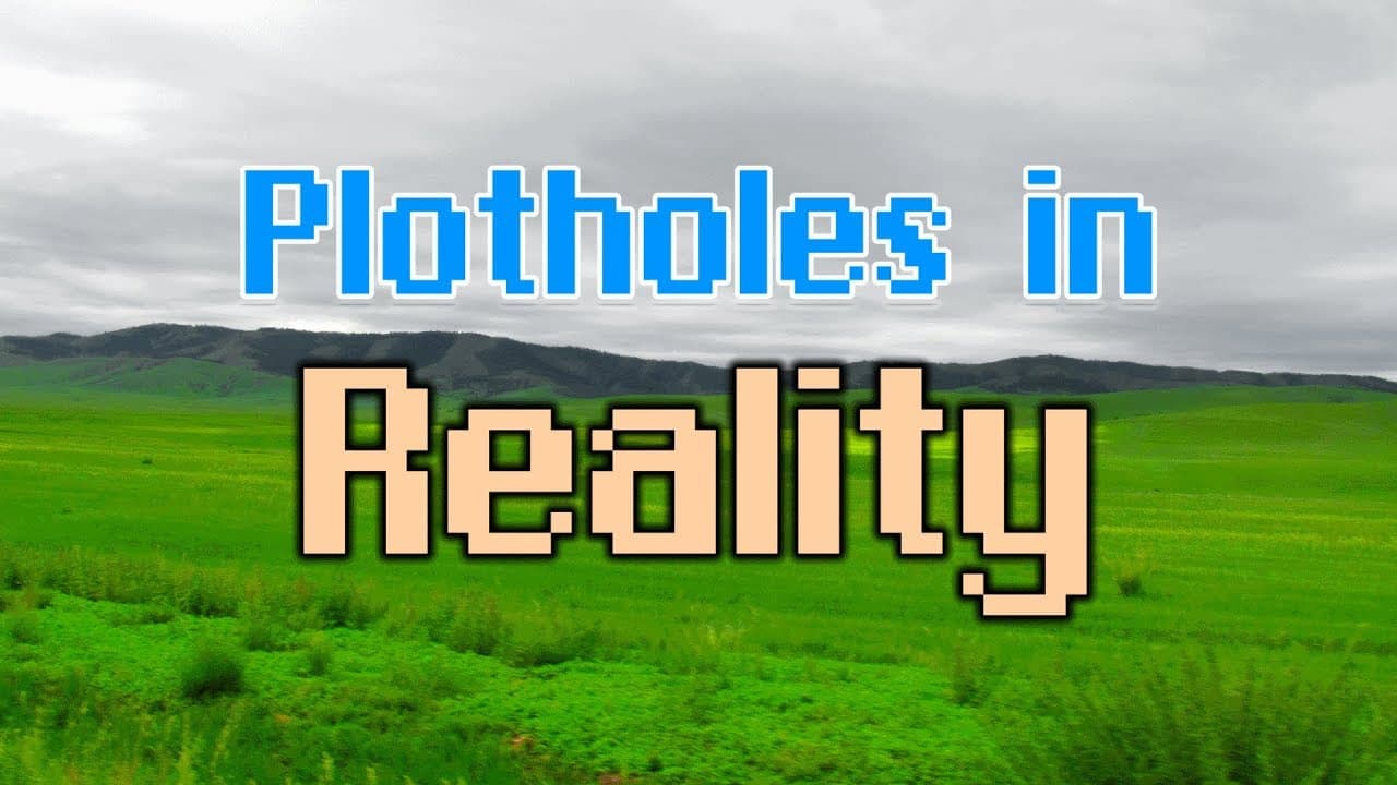 big plot holes in reality